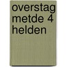 Overstag metde 4 helden door Gert-Jan Vlaming
