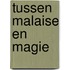Tussen malaise en magie