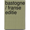 Bastogne / Franse editie door M. Tolhurst