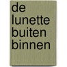 De Lunette buiten binnen door Rolf de Boer