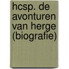 Hcsp. De Avonturen Van Herge (Biografie) door Stanislas Barthelemy