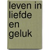 Leven in liefde en geluk door Marian Dieterman