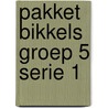 PAKKET BIKKELS GROEP 5 SERIE 1 by Onbekend