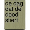 De dag dat de dood stierf door Karel Teck