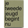 Je tweede jeugd begint nu door Edwin van den Dungen