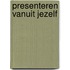 Presenteren vanuit jezelf