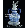 Het wonder van Delfts blauw by Titus M. Eliens