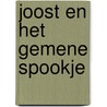 Joost en het gemene spookje by Michael Grotzer