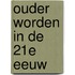 Ouder worden in de 21e eeuw