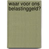 Waar voor ons belastinggeld? door Mantext