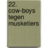 22. Cow-Boys Tegen Musketiers