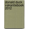 Donald Duck vakantieboek 2012 door Walt Disney Studio’s