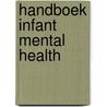 Handboek Infant mental Health by Nvt.