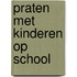 Praten met kinderen op school