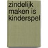Zindelijk maken is kinderspel