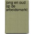 Jong en oud op de arbeidsmarkt
