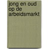Jong en oud op de arbeidsmarkt by S. Bekker