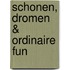Schonen, dromen & ordinaire fun