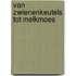 Van zwienenkeutels tot melkmoes