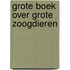 Grote boek over grote zoogdieren