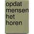 Opdat mensen het horen