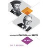 Johannes Calvijn, Karl Barth en wij door T. Brienen