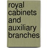Royal Cabinets And Auxiliary Branches by Rudolf Effert