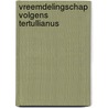 Vreemdelingschap Volgens Tertullianus door Leonard van T. Wout