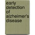 Early Detection Of Alzheimer's Disease