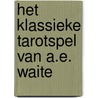 Het Klassieke tarotspel van A.E. Waite door A.E. Waite