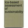 Lca-Based Assessment Of Sustainability by Joost G. Vogtländer