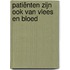 Patiënten zijn ook van vlees en bloed