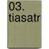 03. Tiasatr