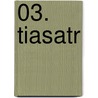 03. Tiasatr by I. Dethan
