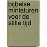 Bijbelse Miniaturen Voor De Stille Tijd door Jan Bommel