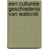 Een culturele geschiedenis van Wallonië