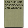 Een culturele geschiedenis van Wallonië door Bruno Demoulin