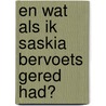En wat als ik Saskia Bervoets gered had? door Geert Vanspauwen