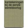 Kantekeningen bij de Eerste Wereldoorlog door J.H.J. Andriessen