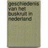 Geschiedenis Van Het Buskruit In Nederland door H.J. Reitsma