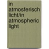 In atmosferisch licht/in atmospheric light by Maartje Van Den Heuvel