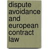 Dispute Avoidance and European Contract Law door M. Doris