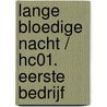 Lange Bloedige Nacht / Hc01. Eerste Bedrijf by . Bollee