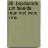 29. boysbands zijn fake/de man met twee vrou door S. Vance