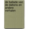 De Ballade Van De Daltons En Andere Verhalen door René Goscinny