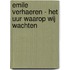 Emile Verhaeren - Het Uur Waarop Wij Wachten