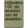 Vrijbuiters / 02. De Woestijn Van De Skeletten door Vastra