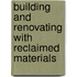 Building and renovating with reclaimed materials