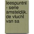 Leespuntnl - Serie Amsteldijk. De Vlucht Van Sa