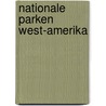 Nationale Parken West-Amerika door Insight Guides Nederlandstalig